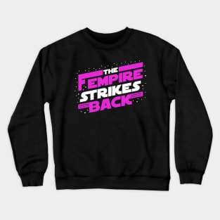 Fempire Strikes Back Crewneck Sweatshirt